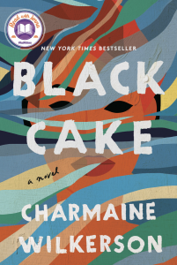 Black Cake - Charmaine Wilkerson for Recent Reads: Spring 2022