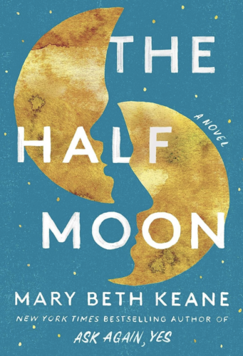 The Half Moon - Mary Beth Keane for Recent Reads: Summer 2023
