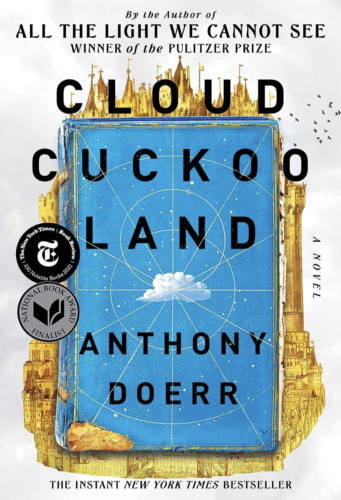 Cloud Cuckoo Land - Anthony Doerr for Recent Reads: Summer 2023