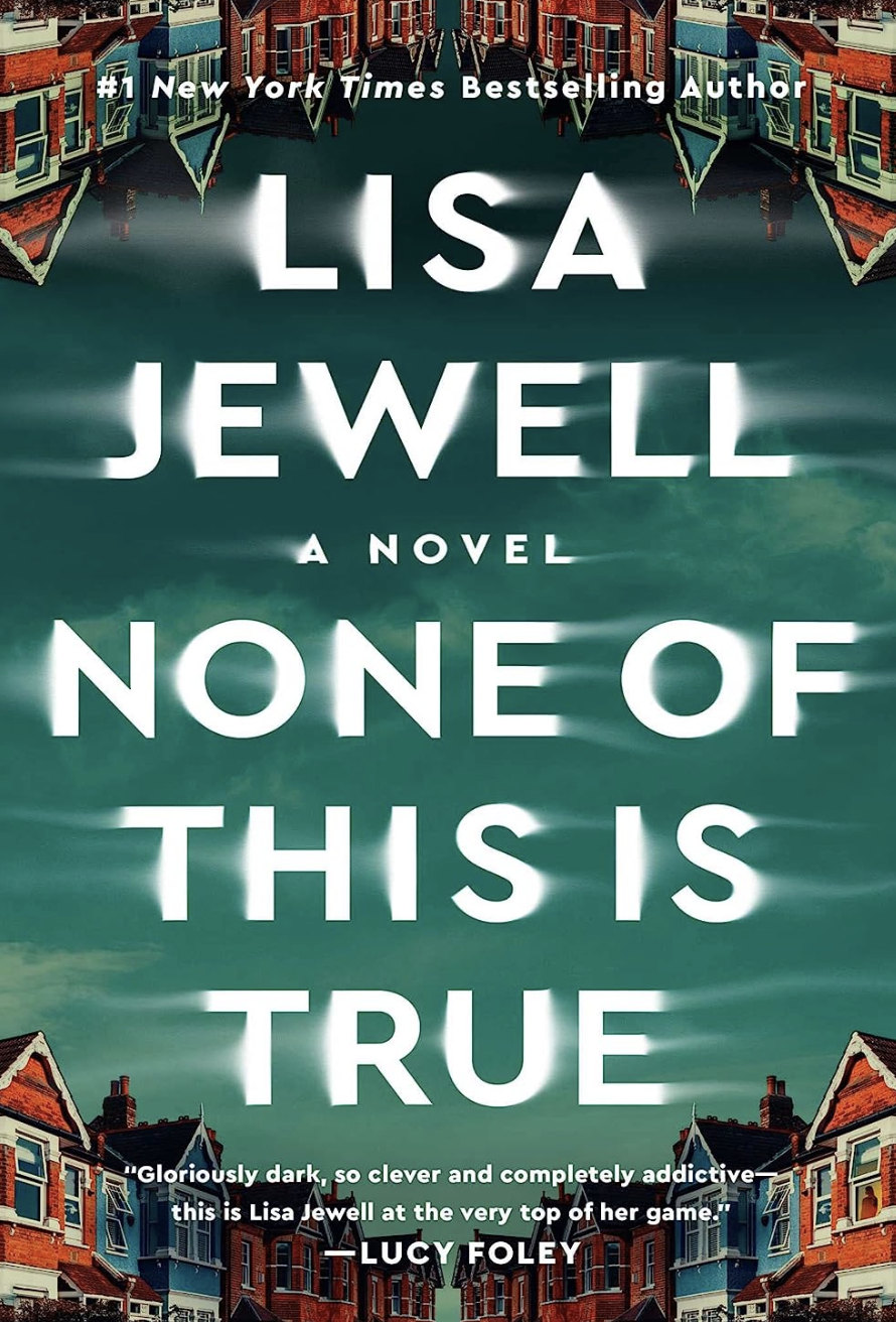 None of this is True - Lisa Jewell 